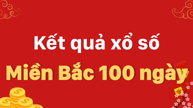 xổ số miền bắc trong 100 ngày